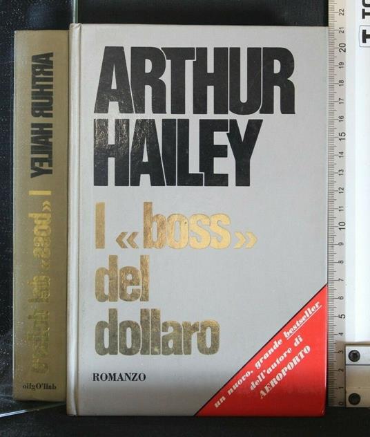 Ai <> Del Dollaro. Arthur Hailey - Arthur Hailey - copertina