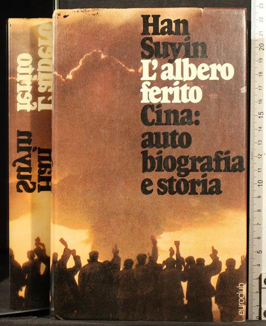 L' albero ferito. Cina autobiografia e storia - Han Suyin - copertina