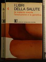 I Libri Della Salute 4 La Materia Vivente L'Evoluzione e La