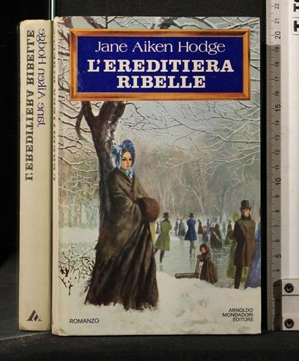 L' Ereditiera Ribelle - Jane Aiken Hodge - copertina