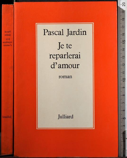 Je te reparlerai d'amour - Pascal Jardin - copertina