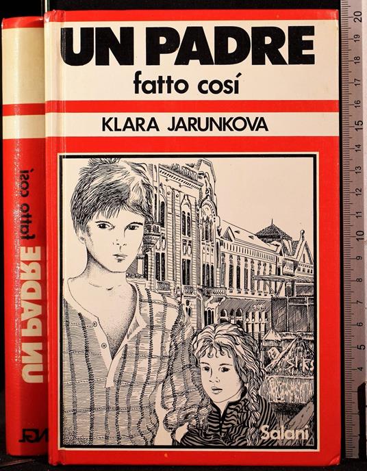 Un padre fatto così - Klara Jarunkova - copertina
