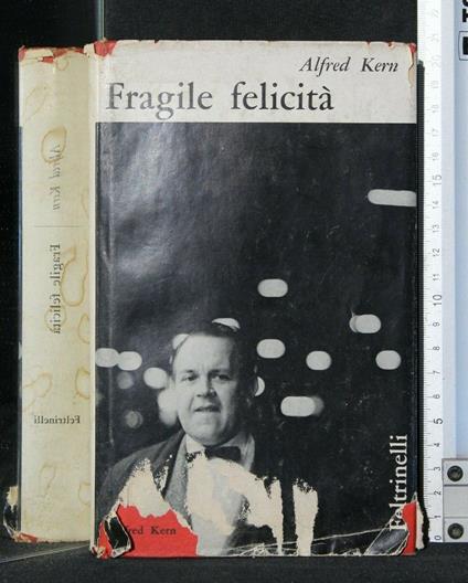 Fragile Felicità. Alfred Kern. Feltrinelli - Alfred Kern - copertina