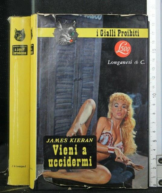I Gialli Proibiti Vieni a Uccidermi - James Kieran - copertina