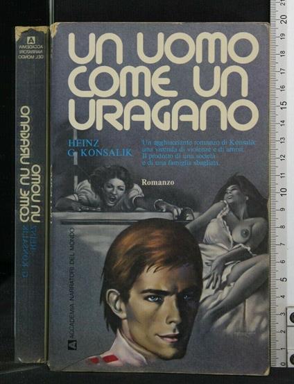 Un Uomo Come Un Uragano - Heinz G. Konsalik - copertina