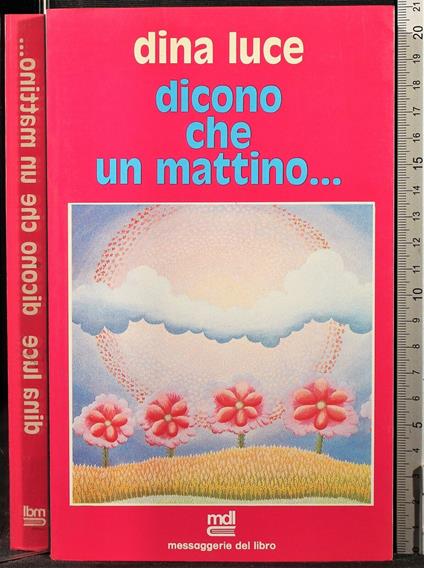 Dicono che un mattino. - Dina Luce - copertina