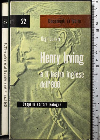 Henry Irving e il teatro inglese dell'800 - Gigi Lunari - copertina
