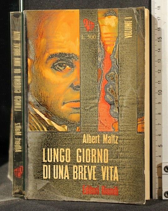 Lungo Giorno di Una Breve Vita Volume 1 - Albert Maltz - copertina