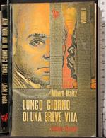 Lungo giorno di una breve vita. Vol 1