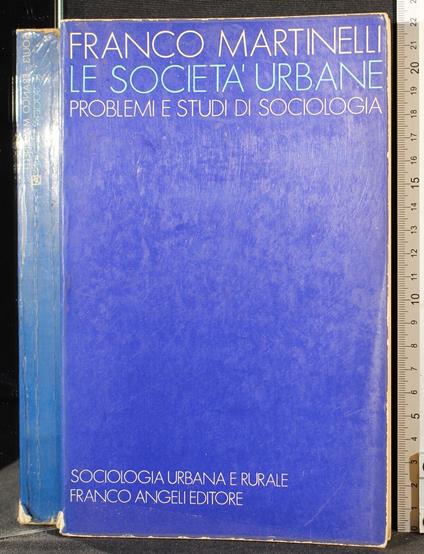 Le società urbane. Problemi e studi di sociologia - Martinelli - copertina