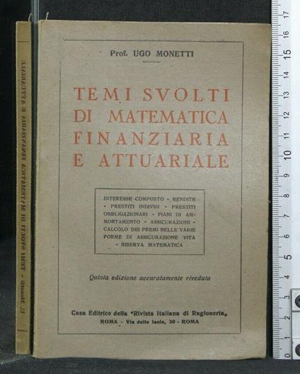 Temi Svolti di Matematica Finanziaria e Attuariale - Ugo Monetti - copertina