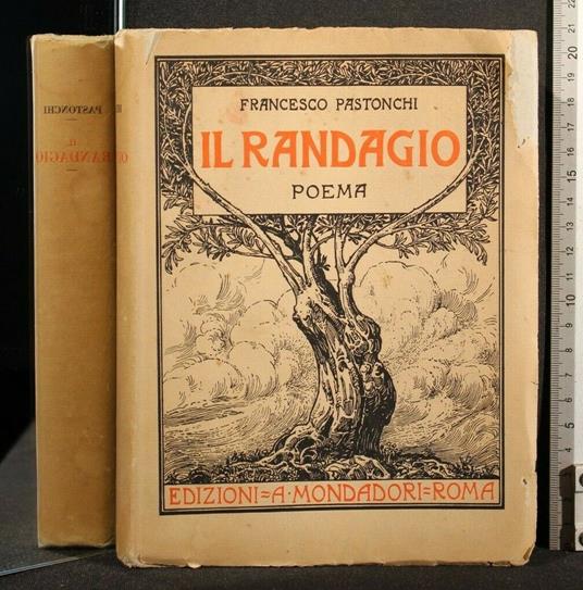 Il Randagio. Poema. Francesco Pastonchi - Francesco Pastonchi - copertina