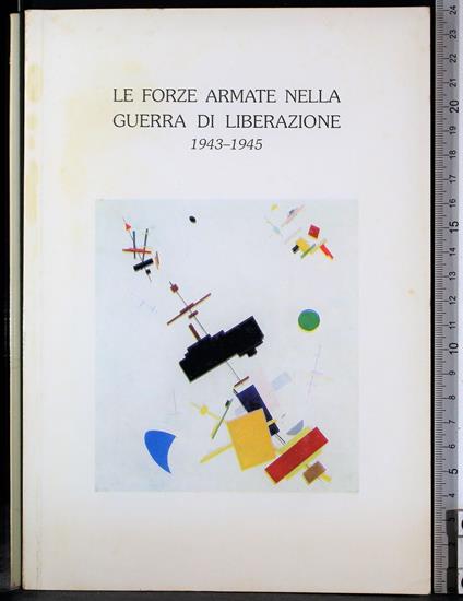 Forze armate nella guerra di liberazione 1943-1945 - Poli - copertina