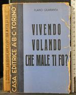Vivendo volando che male ti fo?