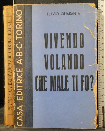 Vivendo volando che male ti fo? - Flavio Quaranta - copertina