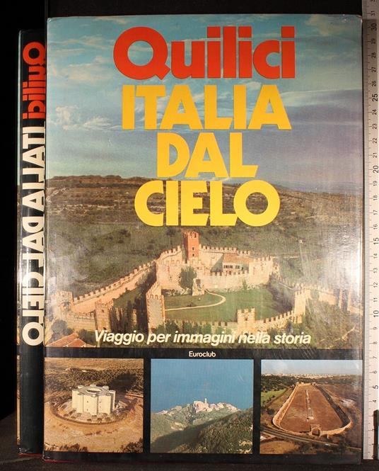Italia dal cielo. Viaggio per immagini nella storia - Quilici - copertina