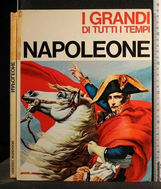 I Grandi di Tutti I Tempi Napoleone - Mario Rivoire - copertina
