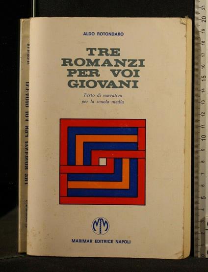 Tre Romanzi per Voi Giovani - Aldo Rotondaro - copertina