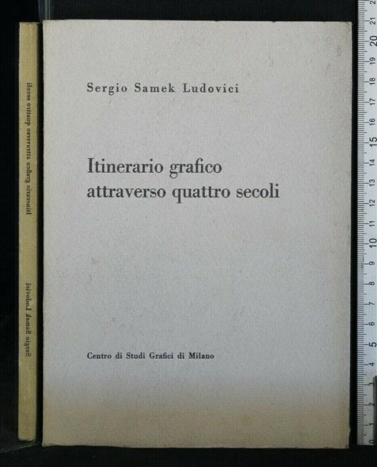 Itinerario Grafico Attraverso Quattro Secoli - Sergio Samek Ludovici - copertina