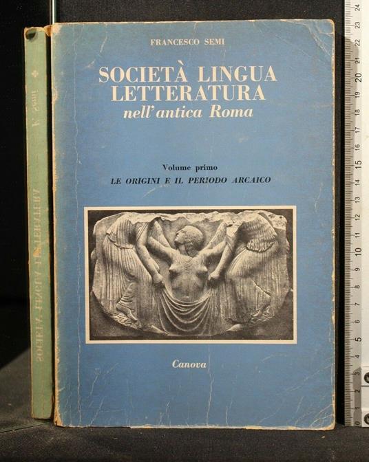 Società Lingua Letterature Nell'Antica Roma Volume 1 - Francesco Semi - copertina