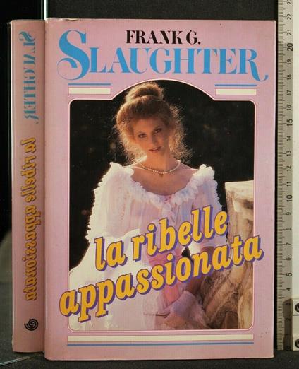 La Ribelle Appassionata - Frank Slaughter - copertina