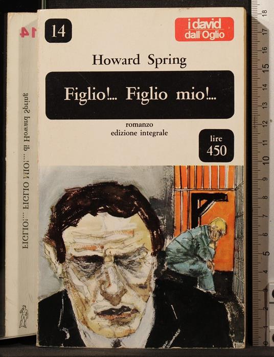 Figlio! Figlio mio! - Howard Spring - copertina