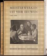Meesterwerken uit vier eeuwen 1400 1800