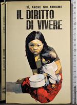 Si, anche noi abbiamo il diritto di vivere