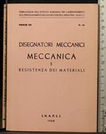 Disegnatori meccanici. Meccanica e resistenza dei materiali
