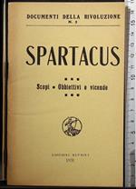 Spartacus. Scopi-obbiettivi e vicende