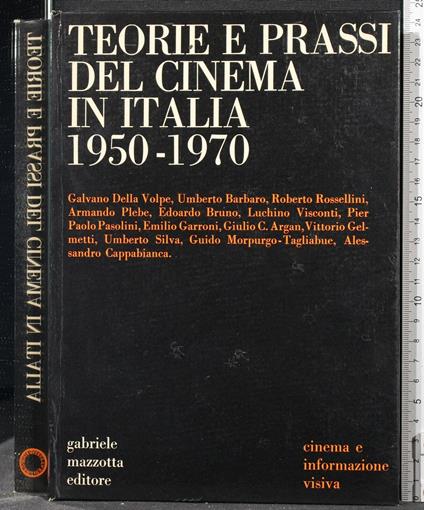 Teorie e Prassi Del Cinema in Italia 1950-1970 - copertina