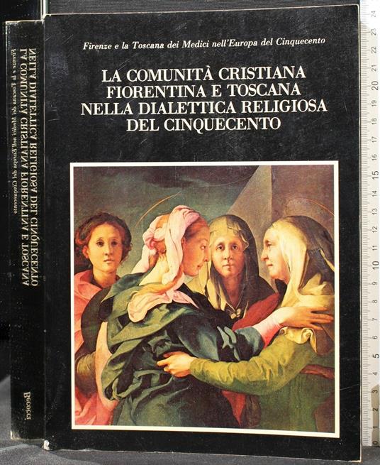 La Comunità Cristiana Fiorentina e Toscana Nella Dialettica. - copertina