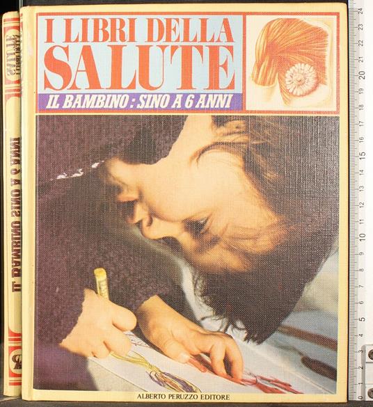 I libri della salute. Il bambino: sino a 6 anni - copertina