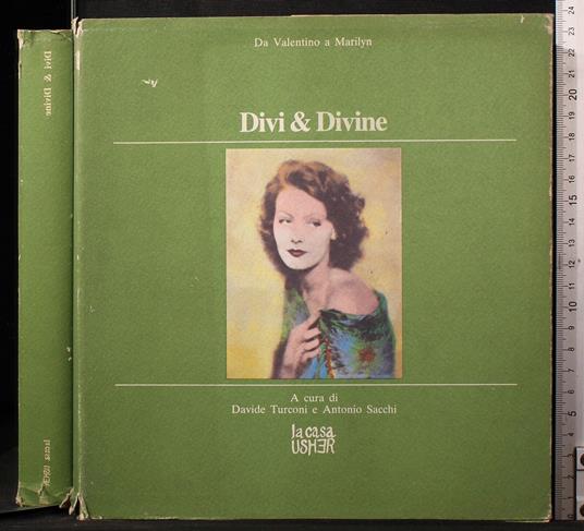 Divi & divine. da Valentino a Marilyn - copertina