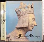 Les fastes du gothique. Le siecle de Charles V