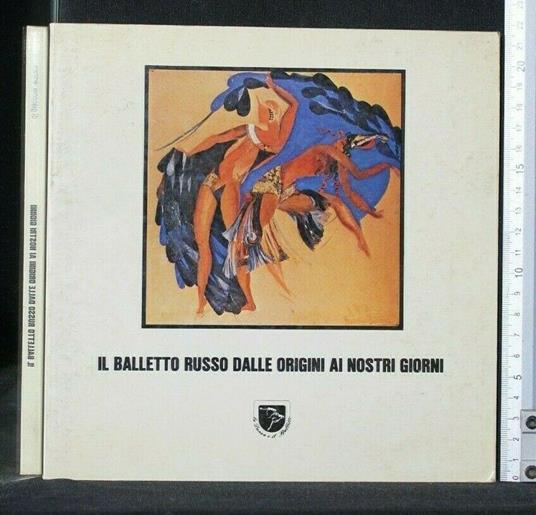 Il Balletto Russo Dalle Origini Ai Nostri Giorni - copertina
