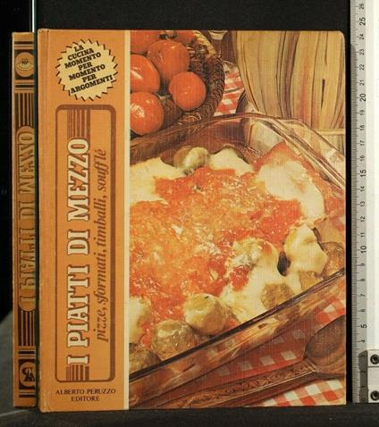Piatti di Mezzo Pizze, Sformati, Timballi, Soufflè - copertina