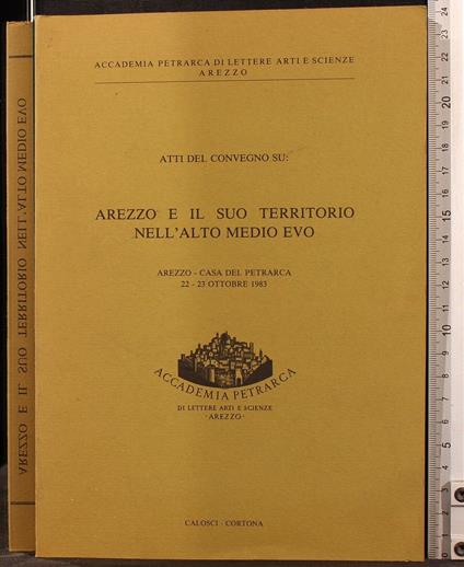 Atti del convegno su: Arezzo e il suo territorio nell'alto. - copertina
