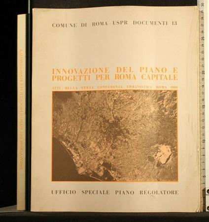 Innovazione Del Piano e Progetti per Roma Capitale Atti Della - copertina