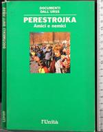 Perestrojka. Amici e Nemici