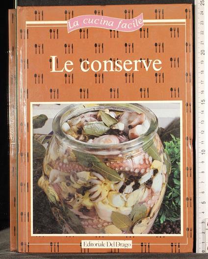 La cucina facile. Le conserve - copertina