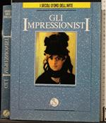 I Secoli D'Oro Dell'Arte. Gli Impressionisti