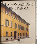 La fondazione per Parma