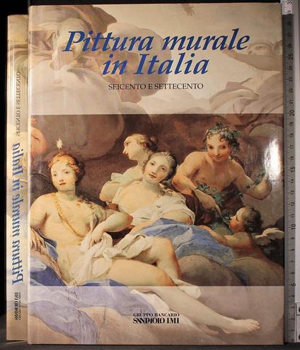 Pittura murale in Italia. Seicento e settecento - copertina