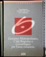 Governo metropolitano,città regione e governance area milanese