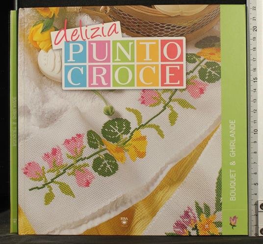 Delizia Punto Croce. Bouquet & Ghurlande - copertina