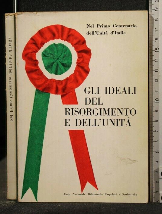 Gli Ideali Del Risorgimento e Dell'Unità - copertina