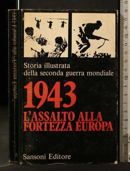Storia Illustrata Della Seconda Guerra Mondiale 6 1943 L'Assalto - copertina
