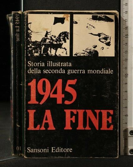 Storia Illustrata Della Seconda Guerra Mondiale 10 1945 La Fine - copertina