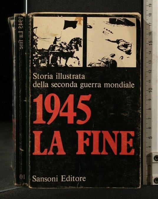 Storia Illustrata Della Seconda Guerra Mondiale 10 1945 La Fine - copertina